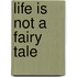 Life Is Not a Fairy Tale