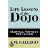 Life Lessons Of The Dojo door J.M. Gallego