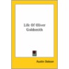 Life Of Oliver Goldsmith door Henry Austin Dobson