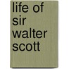 Life Of Sir Walter Scott door Yonge