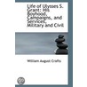 Life Of Ulysses S. Grant door William August Crafts