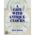 Life With Antique Clocks