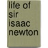 Life of Sir Isaac Newton