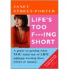 Life's Too F***Ing Short door Janet Street-Porter