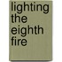 Lighting The Eighth Fire