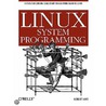 Linux System Programming door Robert Love