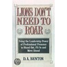 Lions Don't Need to Roar door Debra A. Benton