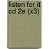 Listen For It Cd 2e (x3)