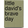 Little David's Brave Day door Crystal Bowman
