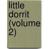 Little Dorrit (Volume 2) door 'Charles Dickens'