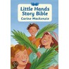 Little Hands Story Bible door Carine Mackenzie