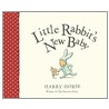 Little Rabbit's New Baby door Harry Horse