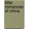 Little Romances Of China door Onbekend