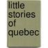 Little Stories Of Quebec