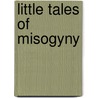 Little Tales Of Misogyny door Patricia Highsmith