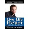 Live Life from the Heart by Mark Black