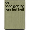 De toeeigening van het heil by W. van 'T. Spijker
