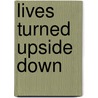 Lives Turned Upside Down door Faith Cook