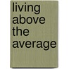 Living Above The Average door William MacDonald