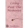Living Past The Memories door Hannah Sellars