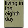 Living in the Eighth Day door Paprock Fr. John-Brian