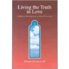 Living the Truth in Love by Benedict M. Ashley