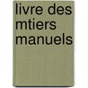 Livre Des Mtiers Manuels door Jules Pizzetta