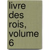 Livre Des Rois, Volume 6 door Julius Mohl