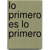 Lo Primero Es Lo Primero by Silvia Finder Gam