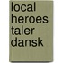 Local Heroes taler Dansk
