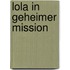 Lola in geheimer Mission