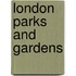 London Parks And Gardens