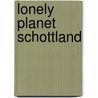 Lonely Planet Schottland door Neil Wilson