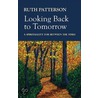 Looking Back to Tomorrow by Rev Ruth Patterson