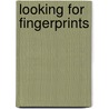 Looking for Fingerprints by Melissa Langley Biegert