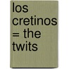 Los Cretinos = The Twits door Roald Dahl