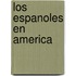 Los Espanoles en America