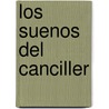 Los Suenos del Canciller door Manuel Buil