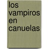 Los Vampiros En Canuelas door Hugo Cella