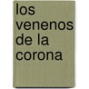Los Venenos de la Corona door Maurice Druon