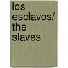 Los esclavos/ The Slaves door Alberto Chimal