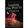 Losing The Plot In Opera door Brian Castles-Onion