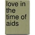 Love In The Time Of Aids