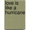 Love Is Like A Hurricane door Tokiya Shimazaki