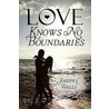 Love Knows No Boundaries door Joseph C. Walls