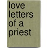 Love Letters Of A Priest door P.E.S. Scott