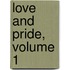 Love and Pride, Volume 1