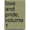 Love and Pride, Volume 1 door Theodore Edward Hook