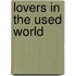 Lovers in the Used World