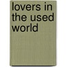 Lovers in the Used World door Gillian Conoley